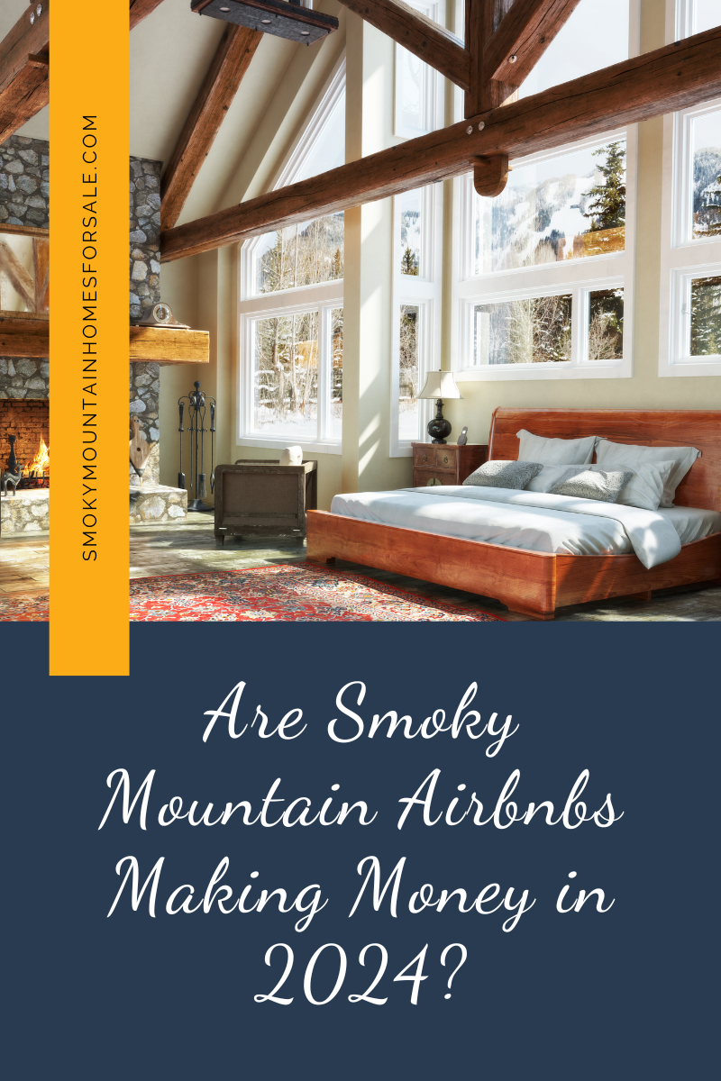 Are smoky mountain airbnbs making money in 2024?